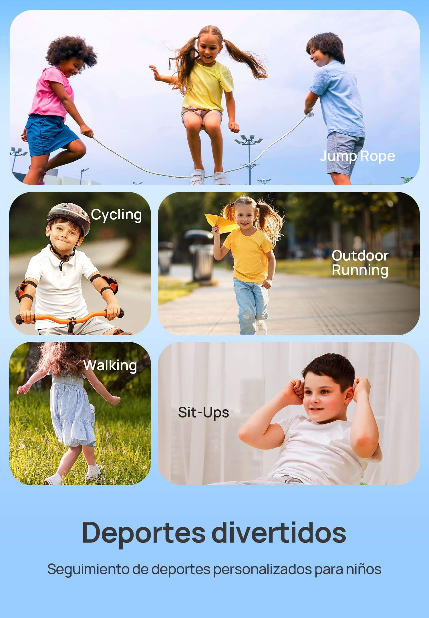 Deportes divertidos
Seguimiento de deportes personalizados para niños
Saltar a la comba | Andar | Ciclismo | Correr al aire libre | Abdominales