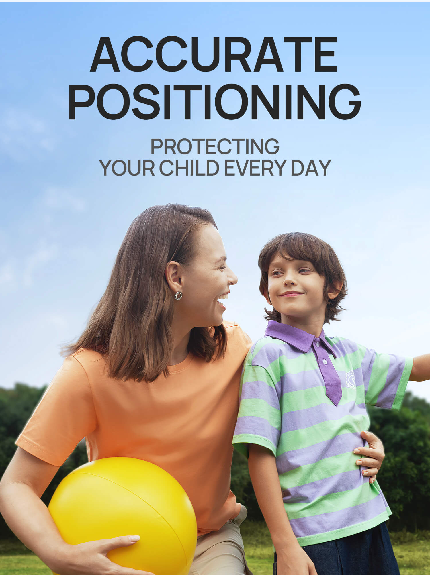 Safe Positioning
Protecting Your Child Every Day